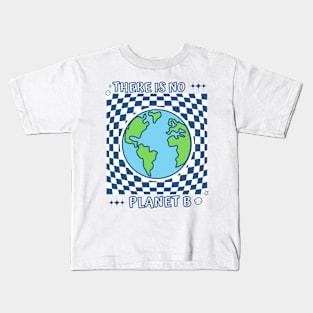 There is no planet B Kids T-Shirt